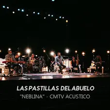 Las Pastillas del Abuelo - NEBLINA (CMTV ACÚSTICO) - SINGLE