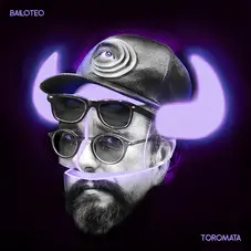 Toromata - BAILOTEO - (SINGLE + REMIXES)