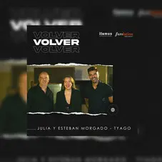 Julia Morgado - VOLVER (FT. ESTEBAN MORGADO Y TYAGO GRIFFO) - SINGLE