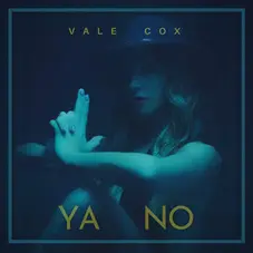Vale Cox - YA NO - SINGLE
