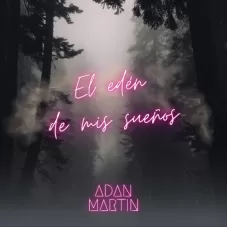 Adan Martin - EL EDN DE MIS SUEOS - SINGLE