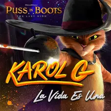 Karol G - LA VIDA ES UNA (FROM PUSS IN BOOTS: THE LAST WISH) - SINGLE 