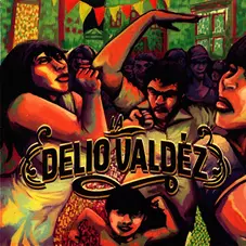 La Delio Valdez - LA DELIO VALDEZ