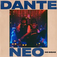 Dante - NO SIGAS - SINGLE