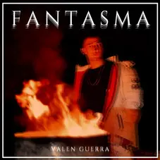 Valen Guerra - FANTASMA - SINGLE