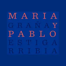 María Graña - MARÍA Y PABLO (FT. PABLO ESTIGARRIBIA)