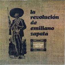La Revolucin de Emiliano Zapata - REVOLUCIN DE EMILIANO ZAPATA