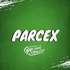 Giuli DJ (Giuliano Cobuzzi) - PARCEX (REMIX) - SINGLE
