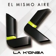 La K´onga (La Konga) - EL MISMO AIRE