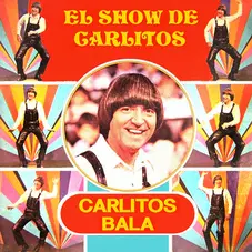 Carlitos Balá - EL SHOW DE CARLITOS