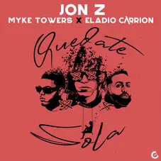 Myke Towers - QUEDATE SOLA (FT. JON Z,  ELADIO CARRION) - SINGLE