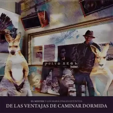 El Mister y Los Marsupiales Extintos - DE LAS VENTAJAS DE CAMINAR DORMIDA - SINGLE