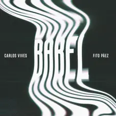 Fito Páez - BABEL (FT. CARLOS VIVES) - SINGLE