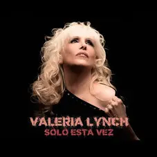 Valeria Lynch - SOLO ESTA VEZ - SINGLE