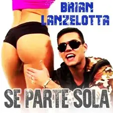 Brian Lanzelotta - SE PARTE SOLA - SINGLE
