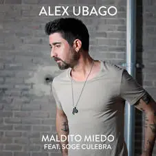 Alex Ubago - MALDITO MIEDO - SINGLE
