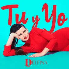 Delfina - TU Y YO - SINGLE 