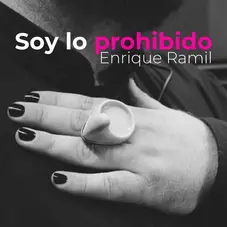 Enrique Ramil - SOY LO PROHIBIDO - SINGLE