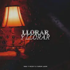 Mau y Ricky - LLORAR Y LLORAR (FT. CARIN LEON) - SINGLE