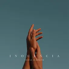 Camila Blazquez - INOCENCIA - SINGLE