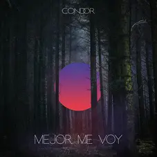 Cndor - MEJOR ME VOY - SINGLE