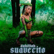 Dakillah - SUAVECITO - SINGLE