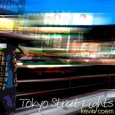 Kevin Coem - TOKYO STREET LIGHTS