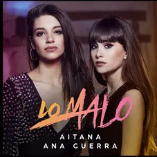 Ana Guerra - LO MALO (FT. AITANA) - SINGLE