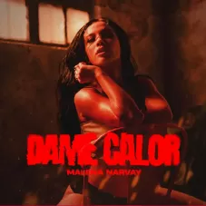 Malena Narvay - DAME CALOR - SINGLE