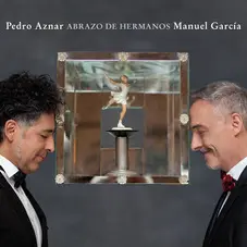 Pedro Aznar - ABRAZO DE HERMANOS (PEDRO AZNAR - MANUEL GARCÍA)