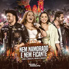 Maiara & Maraisa - NEM NAMORADO E NEM FICANTE (AO VIVO) - SINGLE