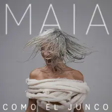 Maia Mónaco - COMO EL JUNCO - SINGLE