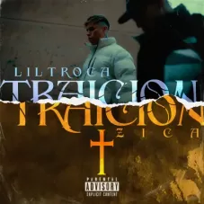 Lil Troca - TRAICIÓN - SINGLE