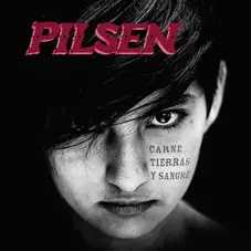 Pilsen - CARNE, TIERRAS Y SANGRE