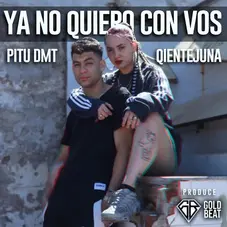 Qientejuna - YA NO QUIERO CON VOS - SINGLE