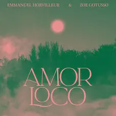Zoe Gotusso - AMOR LOCO (FT.  EMMANUEL HORVILLEUR) - SINGLE