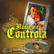 El Dipy - Nadie me controla - SINGLE