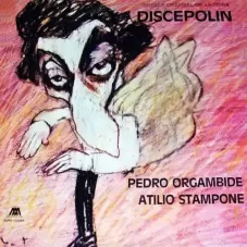 Atilio Stampone - DISCEPOLN (Pedro Orgambide, Atilio Stampone)