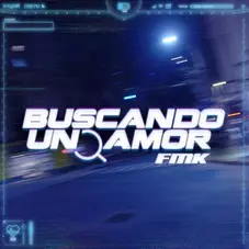 FMK - BUSCANDO UN AMOR - SINGLE
