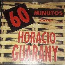 Horacio Guarany - 60 MINUTOS CON H.GUARANY