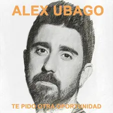 Alex Ubago - TE PIDO OTRA OPORTUNIDAD - SINGLE