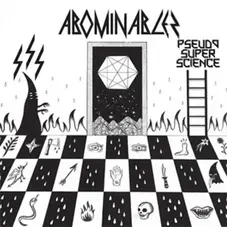 Abominablez (ex Abominables) - PSEUDO SUPER SCIENCE