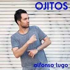 Alfonso Lugo - OJITOS - SINGLE
