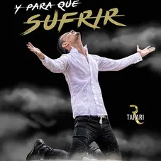 Rodrigo Tapari - Y PARA QUE SUFRIR - SINGLE