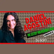 Daniel Agostini - ME ESTOY VOLVIENDO LOCO (REMIX) - SINGLE