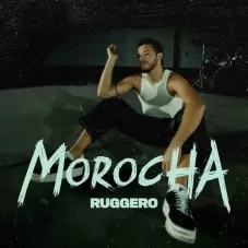 Ruggero - MOROCHA - SINGLE