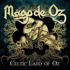 Mago de Oz - CELTIC LAND OF OZ