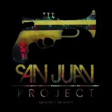 San Juan Project - SIN MIEDO Y CON RESPETO