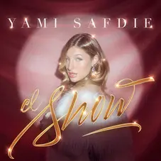 Yami Safdie - EL SHOW - SINGLE