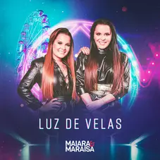 Maiara & Maraisa - LUZ DE VELAS - SINGLE